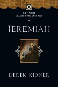 Jeremiah commentary by Derek Kidner