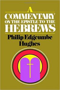 Hebrews commentary by Philip Hughes