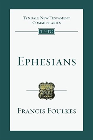 Ephesians commentary by Francis Foulkes