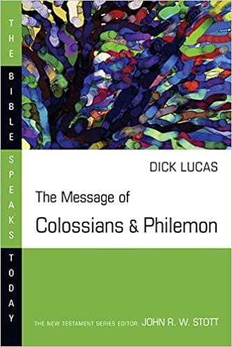 Colossians commentary Dick Lucas