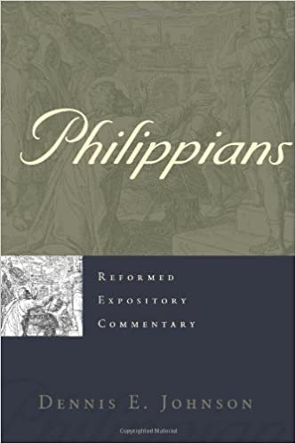 Philippians commentary Dennis Johnson