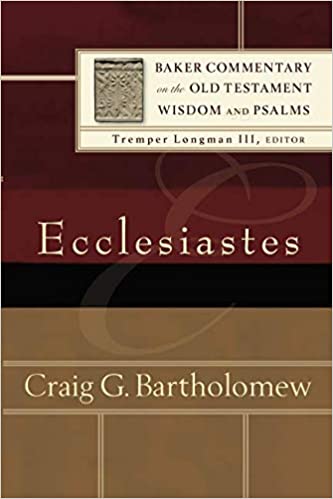 Ecclesiastes commentary Craig Bartholomew