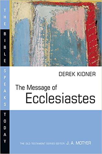 Ecclesiastes commentary Derek Kidner